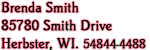 Brenda Smith - 85780 Smith Drive - Herbster, WI.  54844-4488